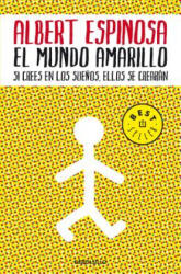 El mundo amarillo: Como luchar para sobrevivir me enseno a vivir / The Yellow World: How Fighting for My Life Taught Me How to Live - Albert Espinosa (2009)