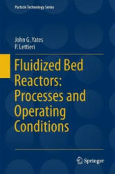 Fluidized-Bed Reactors: Processes and Operating Conditions - J. G. Yates, P. Lettieri (ISBN: 9783319395913)