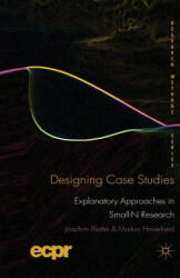 Designing Case Studies - J. Blatter, Markus Haverland (ISBN: 9781349320851)