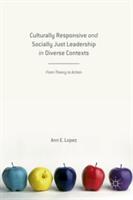 Culturally Responsive and Socially Just Leadership in Diverse Contexts: From Theory to Action (ISBN: 9781137533388)