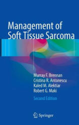 Management of Soft Tissue Sarcoma - Murray Brennan, Cristina Antonescu, Kaled Alektiar, Robert Maki (ISBN: 9783319419046)