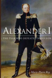 Alexander I - Marie-Pierre Rey, Susan Emanuel (ISBN: 9780875807553)
