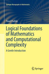 Logical Foundations of Mathematics and Computational Complexity - Pavel Pudlak (ISBN: 9783319342689)