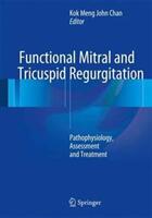 Functional Mitral and Tricuspid Regurgitation: Pathophysiology Assessment and Treatment (ISBN: 9783319435084)