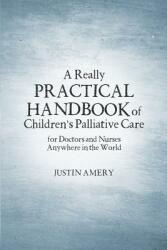 A Really Practical Handbook of Children's Palliative Care (ISBN: 9781483444024)
