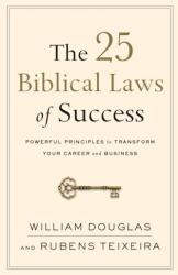 Cele 25 de legi biblice ale succesului (ISBN: 9780801019562)