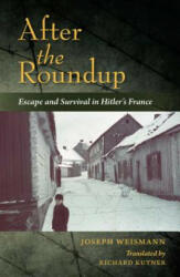 After the Roundup - Joseph Weismann, Richard Kutner (ISBN: 9780253026804)