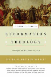 Reformation Theology - Michael Horton, R. Michael Allen, Matthew Barrett (ISBN: 9781433543289)