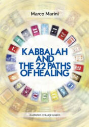 Kabbalah and the 22 Paths of Healing - Marco Marini, Luigi Scapini (ISBN: 9780764352416)