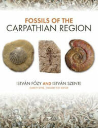 Fossils of the Carpathian Region - Istvan Fozy, Istvan Szente (ISBN: 9780253009821)