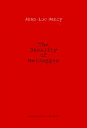 Banality of Heidegger - Jean-Luc Nancy, Jeff Fort (ISBN: 9780823275939)
