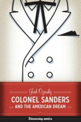 Colonel Sanders and the American Dream - Josh Ozersky (ISBN: 9781477314753)