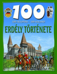 100 állomás - 100 kaland - Erdély története (2009)