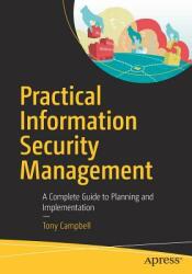 Practical Information Security Management: A Complete Guide to Planning and Implementation (ISBN: 9781484216842)