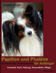 Papillon Und Phal Ne (Kontinentaler Zwergspaniel) Fur Anf Nger - Elisabeth Engler (2010)