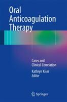 Oral Anticoagulation Therapy: Cases and Clinical Correlation (ISBN: 9783319546414)