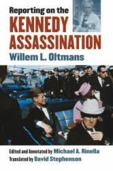 Reporting on the Kennedy Assassination - Willem L. Oltmans, Michael a. Rinella, David Stephenson (ISBN: 9780700623785)