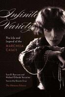 Infinite Variety: The Life and Legend of the Marchesa Casati the Ultimate Edition (ISBN: 9781517903718)