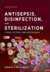 Antisepsis, Disinfection, and Sterilization - Gerald E. McDonnell (ISBN: 9781555819675)
