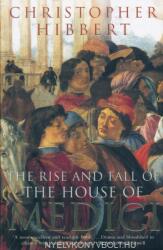 Rise and Fall of the House of Medici - Christopher Hibbert (1979)