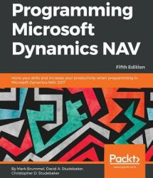 Programming Microsoft Dynamics NAV - Mark Brummel, David Studebaker (ISBN: 9781786468192)