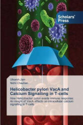 Helicobacter pylori VacA and Calcium Signalling in T-cells - Jain Utkarsh, Chauhan Nidhi (ISBN: 9783639861259)