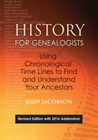 History for Genealogists Using Chronological Time Lines to Find and Understand Your Ancestors. Revised Edition with 2016 Addendum Incorporating Edit (ISBN: 9780806357683)
