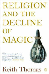 Religion and the Decline of Magic: Studies in Popular Beliefs in Sixteenth and Seventeenth-Century England (1991)
