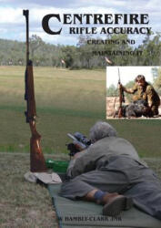 Centerfire Rifle Accuracy - WILLIA HAMBLY-CLARK (ISBN: 9780990568735)
