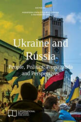 Ukraine and Russia: People Politics Propaganda and Perspectives (ISBN: 9781910814147)