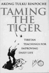 Taming The Tiger - Tibetan Teaching For Improving Daily Life (1994)