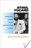 Township Plays - No-Good Friday; Nongogo; The Coat; Sizwe Bansi is Dead; The Island (1993)