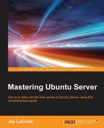 Mastering Ubuntu Server (ISBN: 9781785284526)