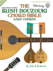 The Irish Bouzouki Chord Bible: GDAD Irish Tuning 2, 520 Chords - Tobe A. Richards (ISBN: 9781906207663)