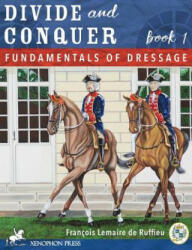 Divide and Conquer Book 1: Fundamental Dressage Techniques (ISBN: 9780933316898)