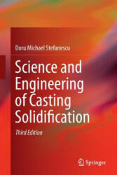Science and Engineering of Casting Solidification - Doru Stefanescu (ISBN: 9783319330631)