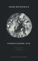 Forefathers' Eve - Adam Mickiewicz (ISBN: 9781911414018)