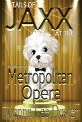 Tails Of Jaxx At The Metropolitan Opera (ISBN: 9780996017930)