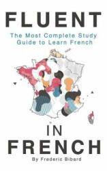 Fluent in French - Frederic Bibard (ISBN: 9781635872804)