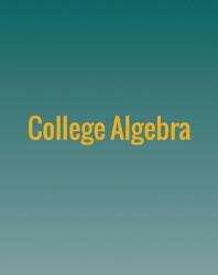 College Algebra (ISBN: 9781680920376)