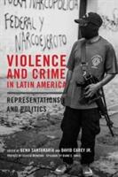 Violence and Crime in Latin America: Representation and Politics (ISBN: 9780806155746)
