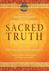 Unveiling Your Sacred Truth through the Kalachakra Path Book Three: The Enlightened Reality (ISBN: 9780994610669)