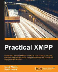 Practical XMPP - Lloyd Watkin, David Koelle (ISBN: 9781785287985)