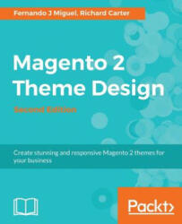 Magento 2 Theme Design - - Fernando J Miguel, Richard Carter (ISBN: 9781785888229)