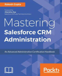 Mastering Salesforce CRM Administration - Rakesh Gupta (ISBN: 9781786463180)