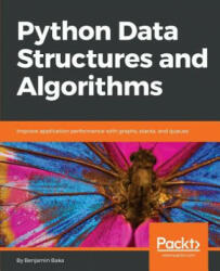 Python Data Structures and Algorithms: Improve application performance with graphs stacks and queues (ISBN: 9781786467355)
