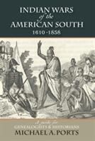 Indian Wars of the American South 1610-1858: A Guide for Genealogists & Historians (ISBN: 9780806358499)