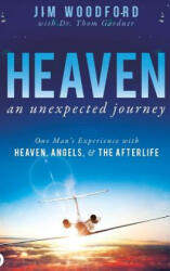 Heaven, an Unexpected Journey - Jim Woodford (ISBN: 9780768416602)
