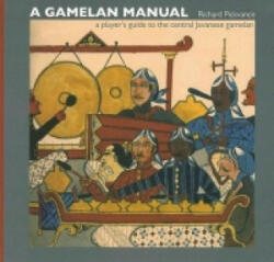 Gamelan Manual - Richard Emil Pickvance (2006)