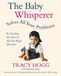 Baby Whisperer Solves All Your Problems - Tracy Hogg (2005)